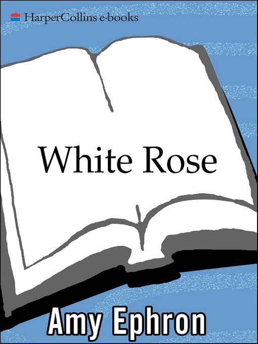 Title details for White Rose by Amy Ephron - Wait list